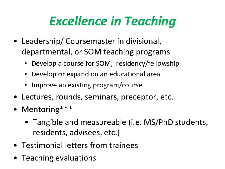 Excellence in Teaching • Leadership/ Coursemaster in divisional, departmental, or SOM teaching programs •