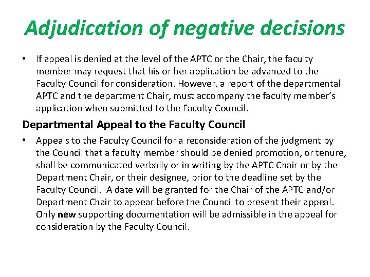 Adjudication of negative decisions • If appeal is denied at the level of the