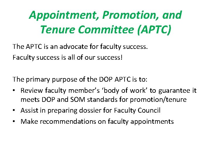 Appointment, Promotion, and Tenure Committee (APTC) The APTC is an advocate for faculty success.