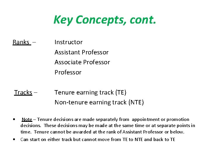 Key Concepts, cont. Ranks – Instructor Assistant Professor Associate Professor Tracks – Tenure earning