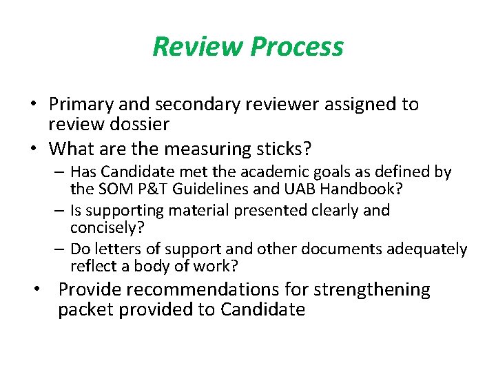 Review Process • Primary and secondary reviewer assigned to review dossier • What are