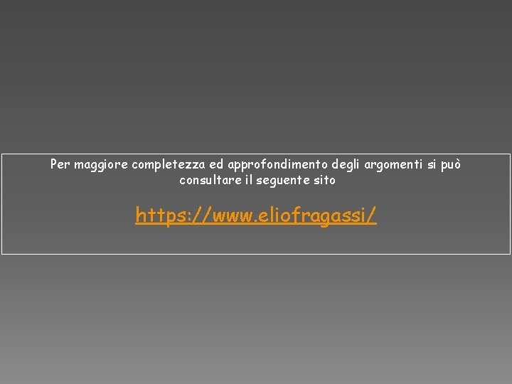 Per maggiore completezza ed approfondimento degli argomenti si può consultare il seguente sito https: