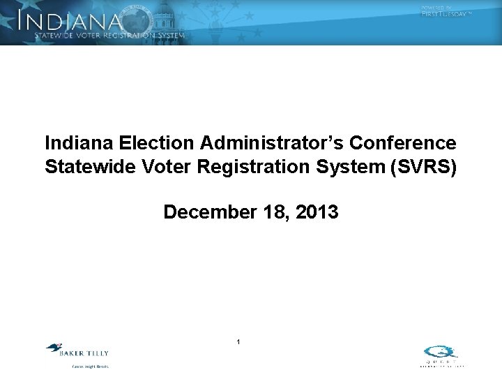 Indiana Election Administrator’s Conference Statewide Voter Registration System (SVRS) December 18, 2013 1 
