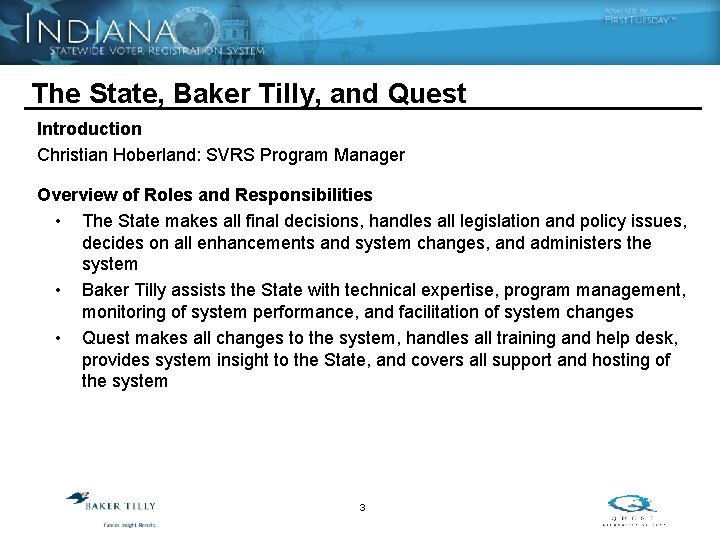 The State, Baker Tilly, and Quest Introduction Christian Hoberland: SVRS Program Manager Overview of