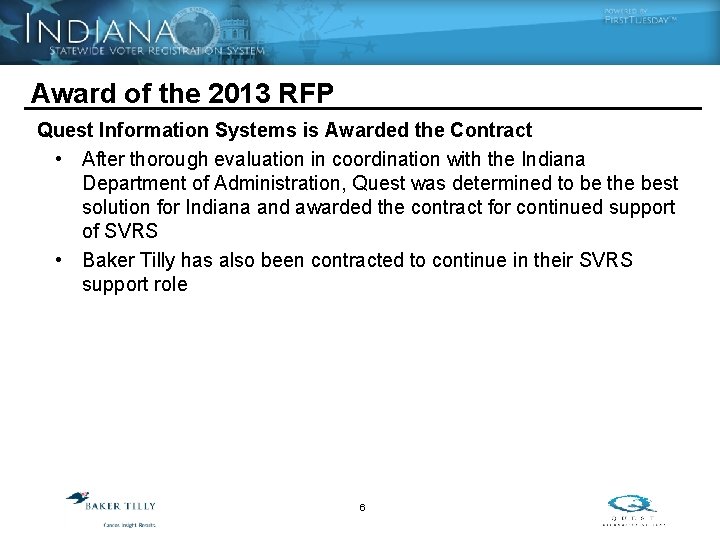 Award of the 2013 RFP Quest Information Systems is Awarded the Contract • After