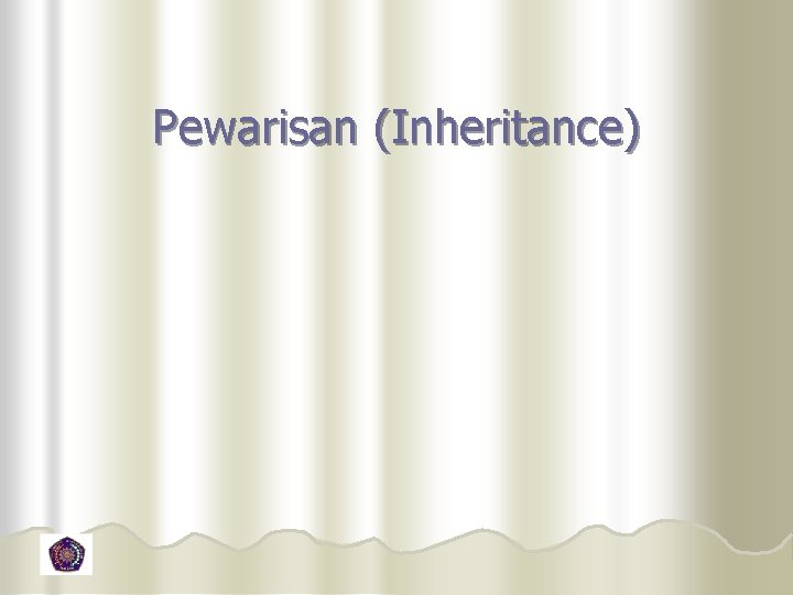 Pewarisan (Inheritance) 