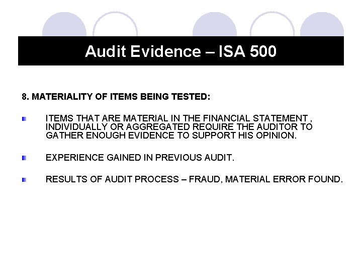Audit Evidence – ISA 500 8. MATERIALITY OF ITEMS BEING TESTED: ITEMS THAT ARE