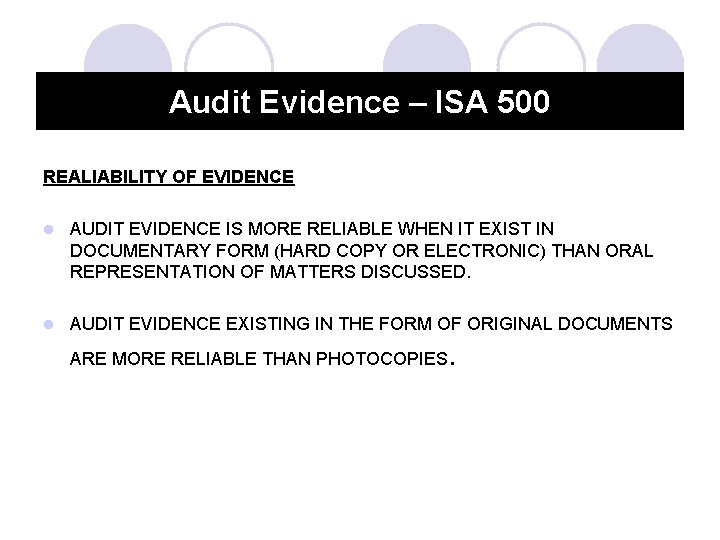 Audit Evidence – ISA 500 REALIABILITY OF EVIDENCE l AUDIT EVIDENCE IS MORE RELIABLE