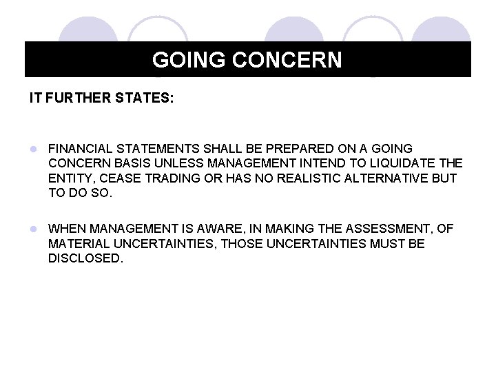 GOING CONCERN IT FURTHER STATES: l FINANCIAL STATEMENTS SHALL BE PREPARED ON A GOING