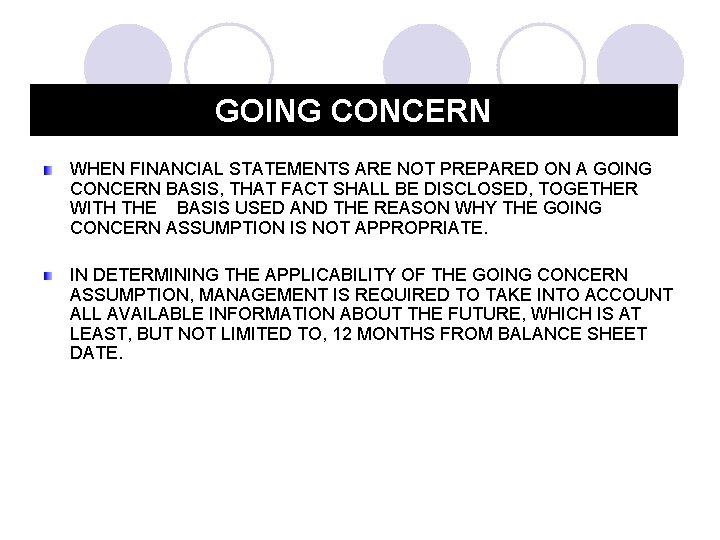 GOING CONCERN WHEN FINANCIAL STATEMENTS ARE NOT PREPARED ON A GOING CONCERN BASIS, THAT