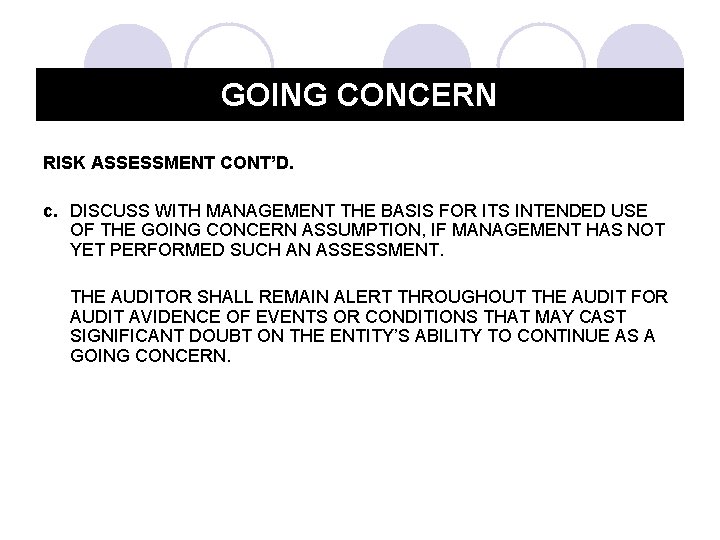 GOING CONCERN RISK ASSESSMENT CONT’D. c. DISCUSS WITH MANAGEMENT THE BASIS FOR ITS INTENDED