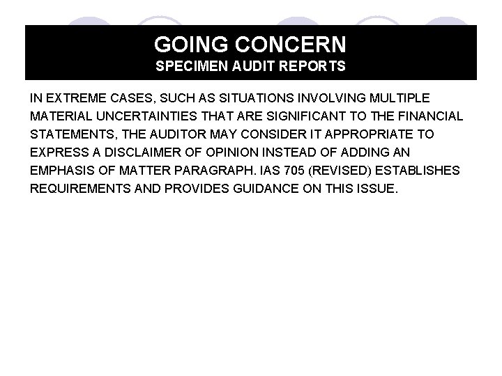 GOING CONCERN SPECIMEN AUDIT REPORTS IN EXTREME CASES, SUCH AS SITUATIONS INVOLVING MULTIPLE MATERIAL
