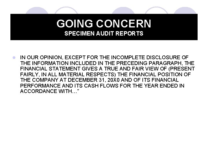 GOING CONCERN SPECIMEN AUDIT REPORTS l IN OUR OPINION, EXCEPT FOR THE INCOMPLETE DISCLOSURE