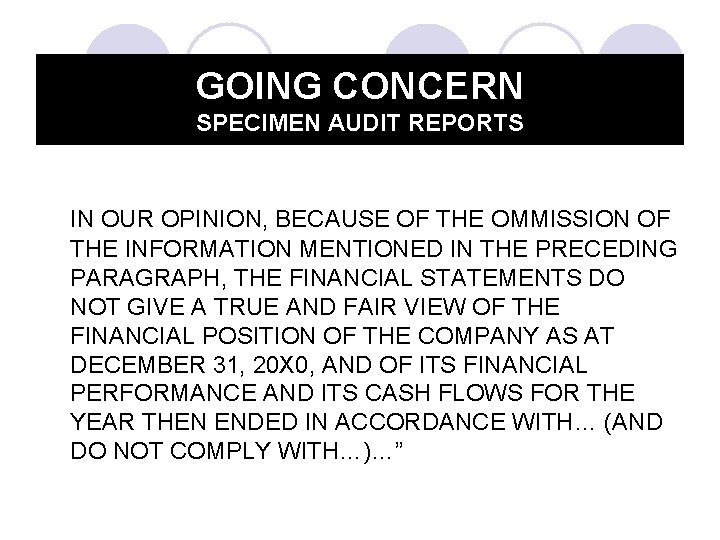 GOING CONCERN SPECIMEN AUDIT REPORTS IN OUR OPINION, BECAUSE OF THE OMMISSION OF THE