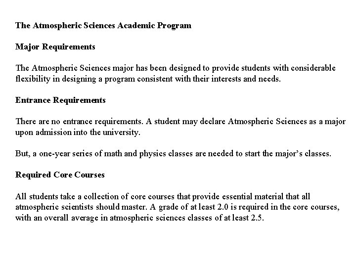 The Atmospheric Sciences Academic Program Major Requirements The Atmospheric Sciences major has been designed