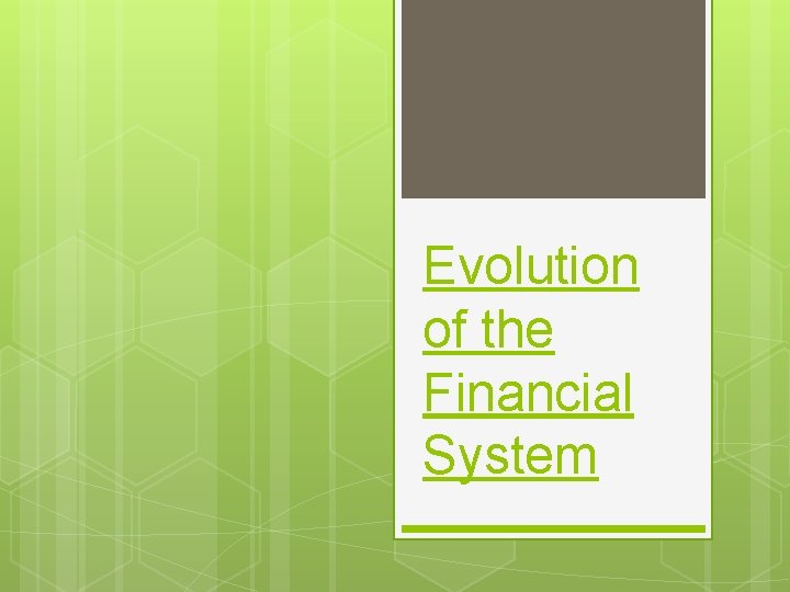 Evolution of the Financial System 