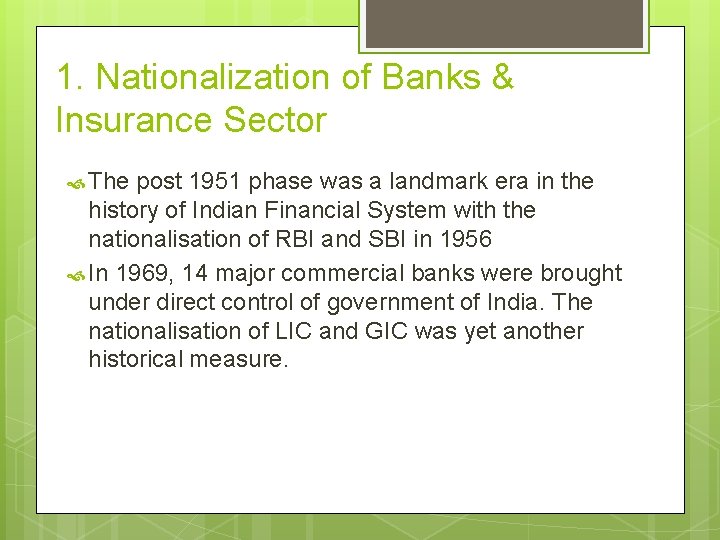 1. Nationalization of Banks & Insurance Sector The post 1951 phase was a landmark