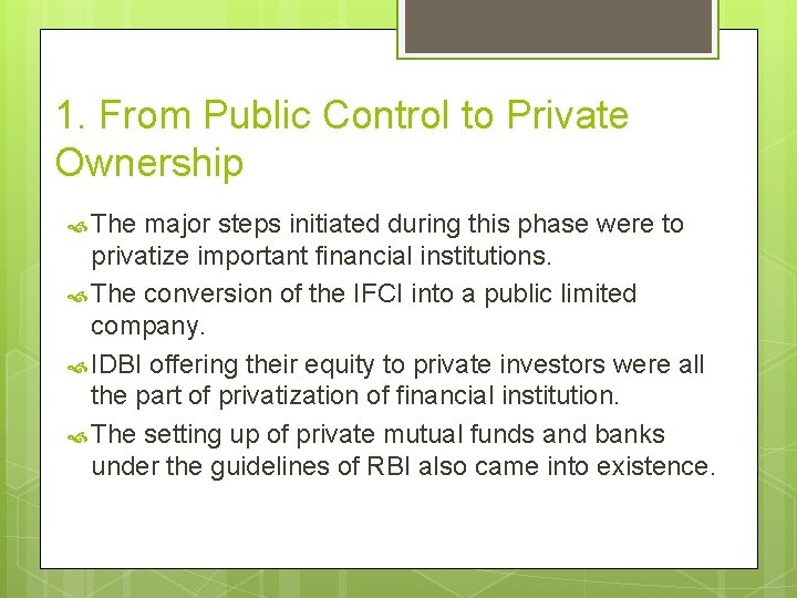 1. From Public Control to Private Ownership The major steps initiated during this phase