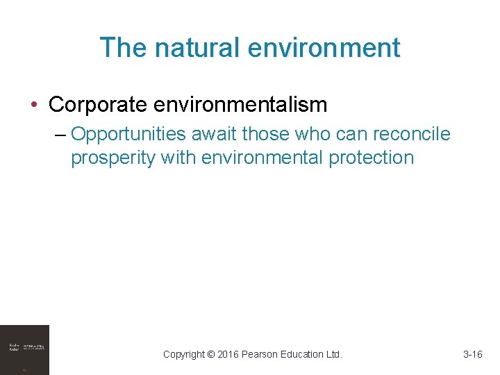The natural environment • Corporate environmentalism – Opportunities await those who can reconcile prosperity