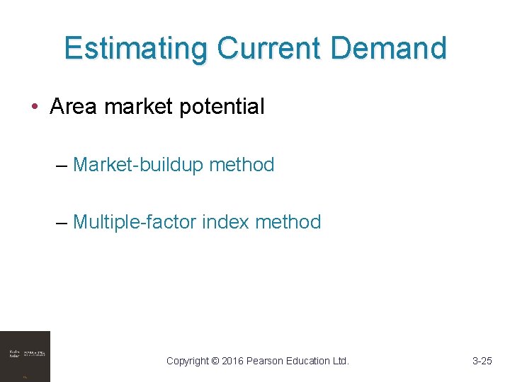 Estimating Current Demand • Area market potential – Market-buildup method – Multiple-factor index method