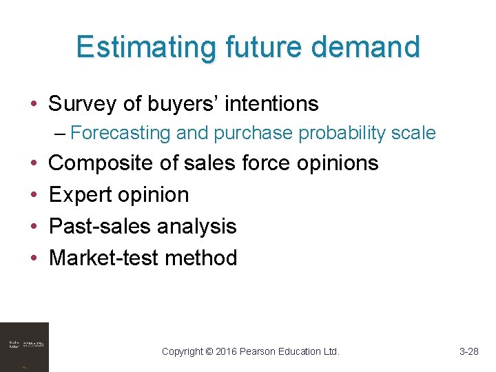 Estimating future demand • Survey of buyers’ intentions – Forecasting and purchase probability scale