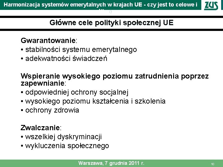 Harmonizacja systemów emerytalnych w krajach UE - czy jest to celowe i możliwe Główne