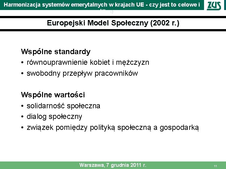 Harmonizacja systemów emerytalnych w krajach UE - czy jest to celowe i możliwe Europejski