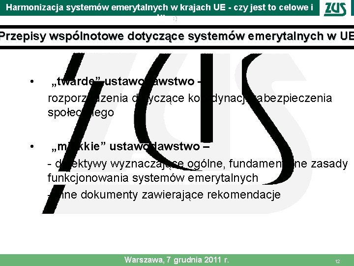 Harmonizacja systemów emerytalnych w krajach UE - czy jest to celowe i możliwe Przepisy