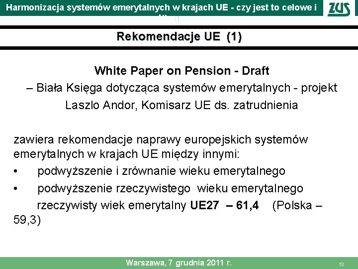 Harmonizacja systemów emerytalnych w krajach UE - czy jest to celowe i możliwe Rekomendacje