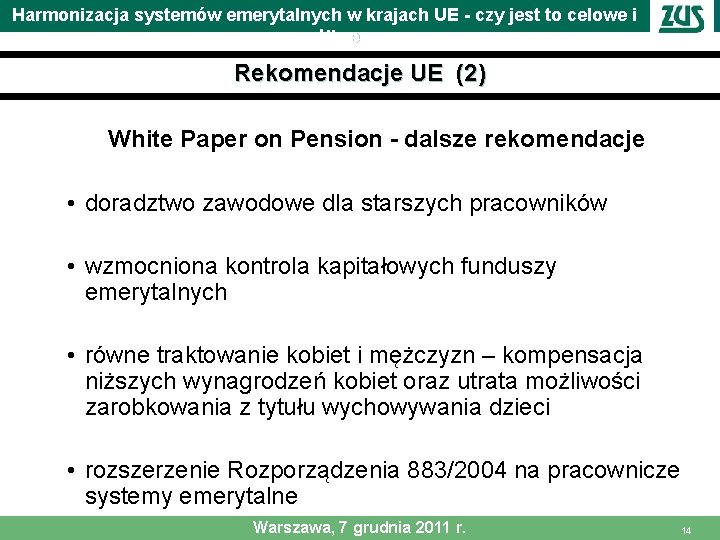 Harmonizacja systemów emerytalnych w krajach UE - czy jest to celowe i możliwe Rekomendacje