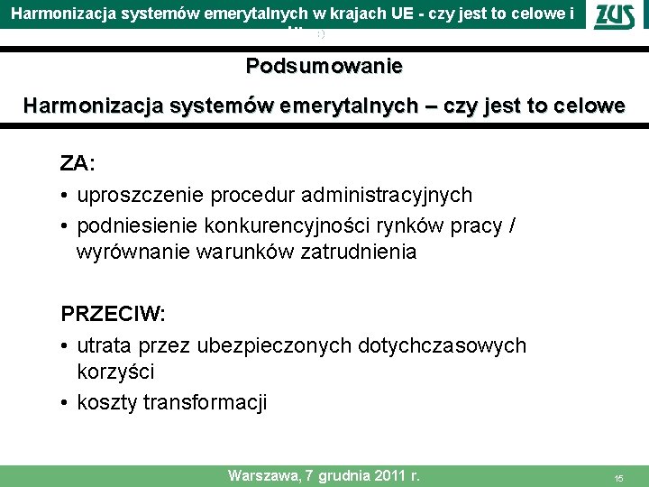 Harmonizacja systemów emerytalnych w krajach UE - czy jest to celowe i możliwe Podsumowanie