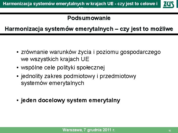 Harmonizacja systemów emerytalnych w krajach UE - czy jest to celowe i możliwe Podsumowanie