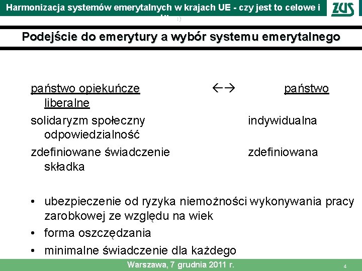 Harmonizacja systemów emerytalnych w krajach UE - czy jest to celowe i możliwe Podejście