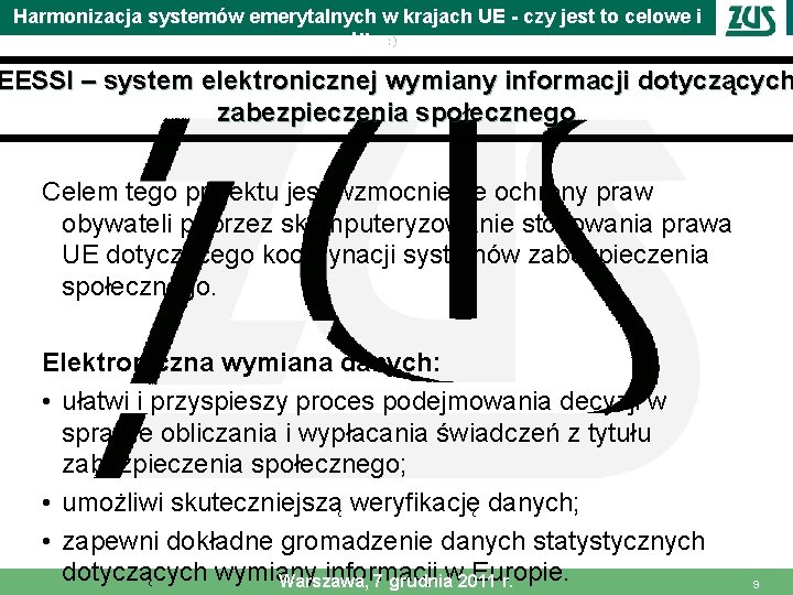 Harmonizacja systemów emerytalnych w krajach UE - czy jest to celowe i możliwe EESSI