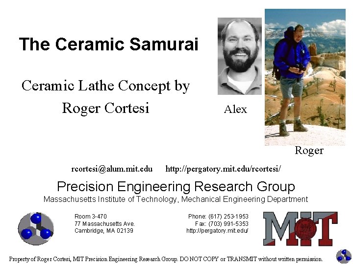 The Ceramic Samurai Ceramic Lathe Concept by Roger Cortesi Alex Roger rcortesi@alum. mit. edu