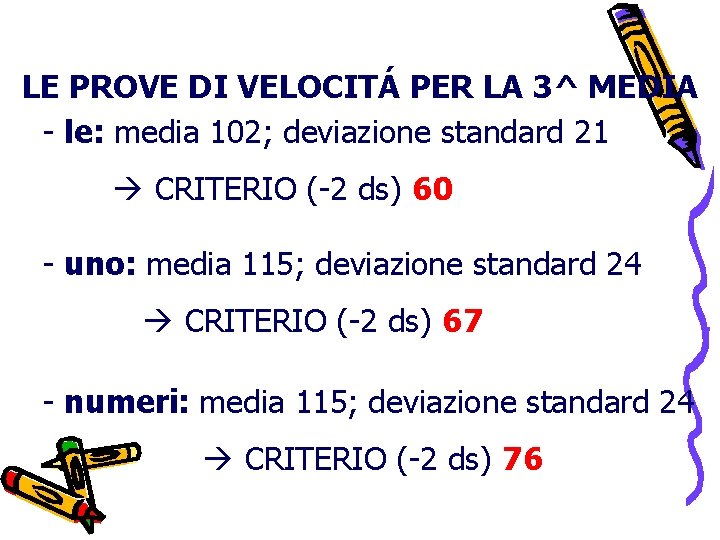 LE PROVE DI VELOCITÁ PER LA 3^ MEDIA - le: media 102; deviazione standard