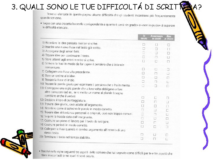 3. QUALI SONO LE TUE DIFFICOLTÁ DI SCRITTURA? 