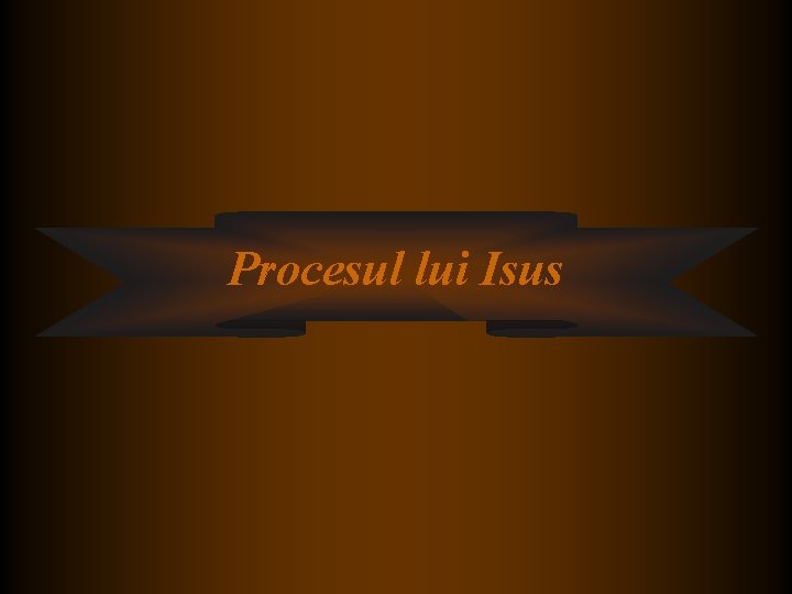Procesul lui Isus Procesul lui Isus