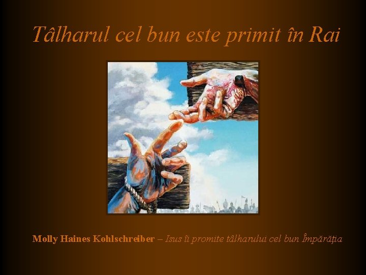 Tâlharul cel bun este primit în Rai Molly Haines Kohlschreiber – Isus îi promite Tâlharul cel bun este primit în Rai Molly Haines Kohlschreiber – Isus îi promite