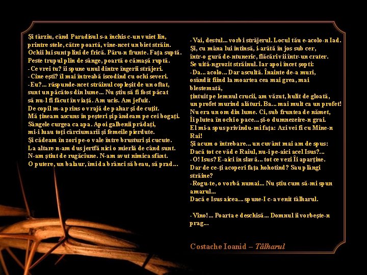 Şi târziu, când Paradisul s-a închis c-un vuiet lin, printre stele, către poartă, vine-ncet Şi târziu, când Paradisul s-a închis c-un vuiet lin, printre stele, către poartă, vine-ncet