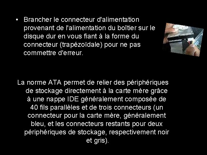  • Brancher le connecteur d'alimentation provenant de l'alimentation du boîtier sur le disque