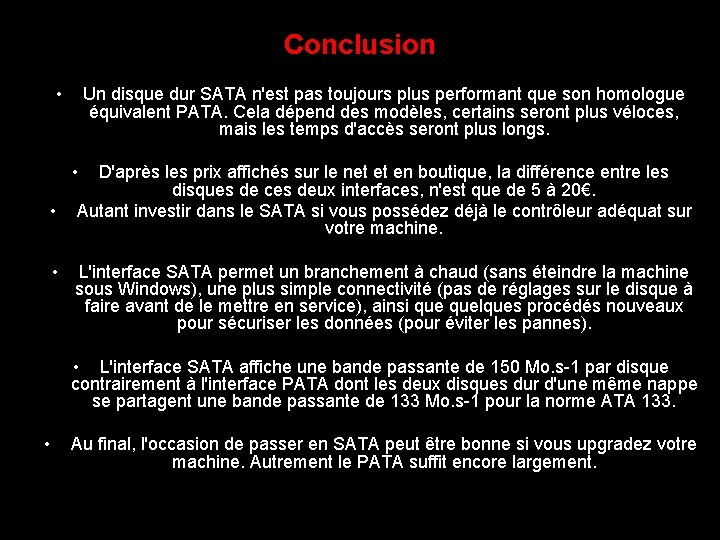 Conclusion • Un disque dur SATA n'est pas toujours plus performant que son homologue