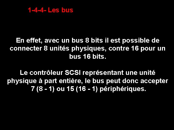 1 -4 -4 - Les bus En effet, avec un bus 8 bits il