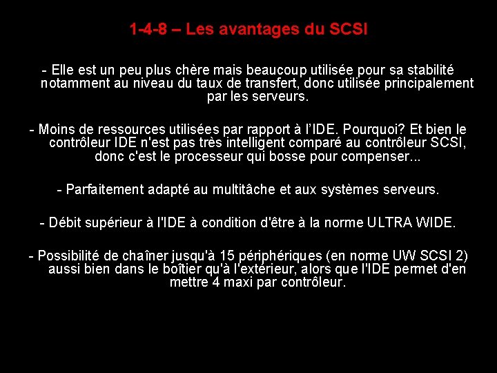 1 -4 -8 – Les avantages du SCSI - Elle est un peu plus