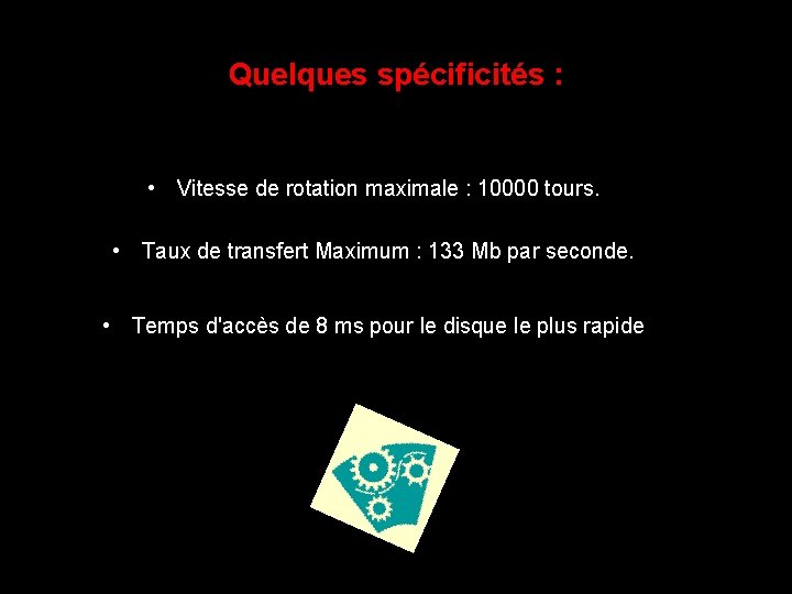 Quelques spécificités : • Vitesse de rotation maximale : 10000 tours. • Taux de