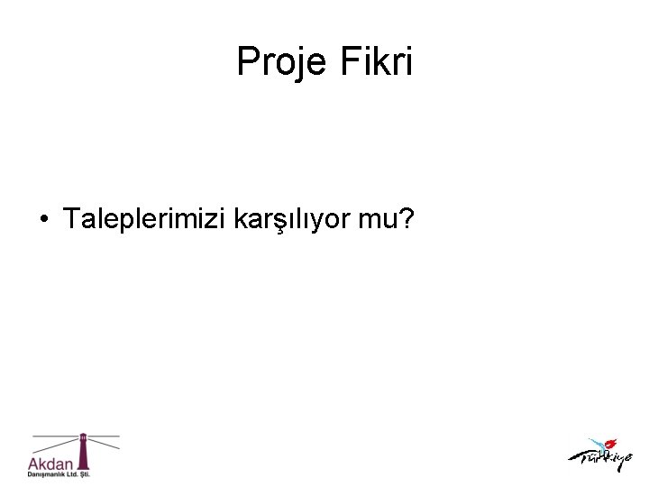 Proje Fikri • Taleplerimizi karşılıyor mu? 10 