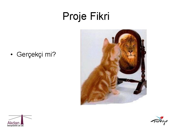 Proje Fikri • Gerçekçi mi? 12 