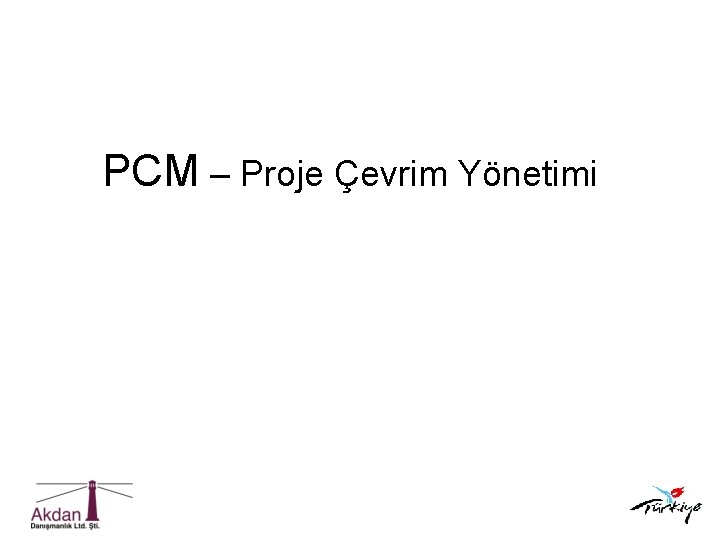 PCM – Proje Çevrim Yönetimi 