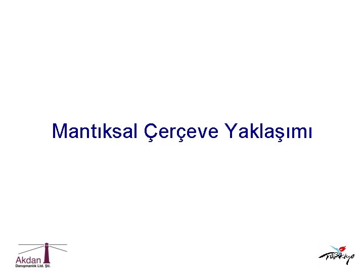 Mantıksal Çerçeve Yaklaşımı 134 