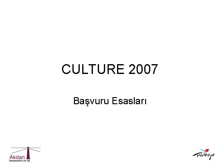 CULTURE 2007 Başvuru Esasları 